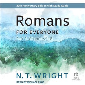 Romans for Everyone, Part 1, N. T. Wright