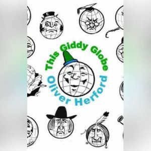This Giddy Globe, Oliver Herford