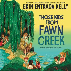 Those Kids from Fawn Creek, Erin Entrada Kelly
