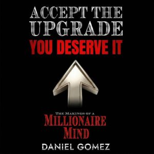Accept the Upgrade, Daniel Gomez