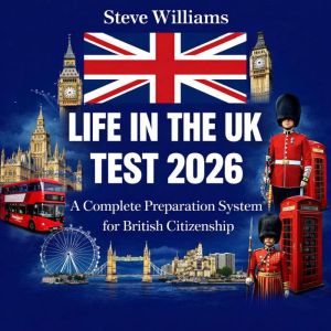 Life in the UK Test 2026 A Complete ..., Steve Williams