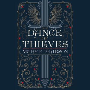 Dance of Thieves, Mary E. Pearson