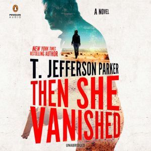 Then She Vanished, T. Jefferson Parker