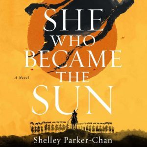 She Who Became the Sun, Shelley ParkerChan