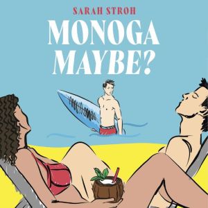 Monogamaybe?, Sarah Stroh
