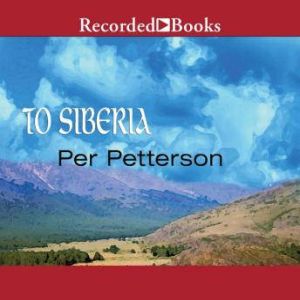 To Siberia, Per Petterson