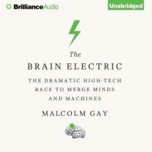 The Brain Electric, Malcolm Gay