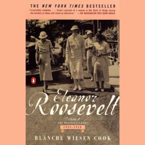 Eleanor Roosevelt: Volume II, The Defining Years, 1933-1938, Blanche Wiesen Cook