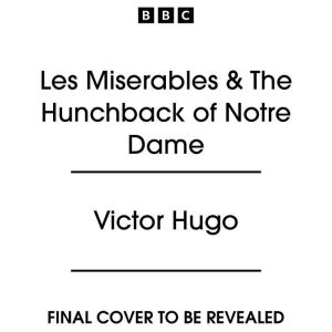 Les Miserables The Hunchback of Not..., Victor Hugo