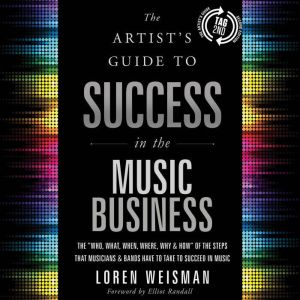 The Artists Guide to Success in the ..., Loren Weisman