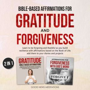 BibleBased Affirmations for Gratitud..., Good News Meditations