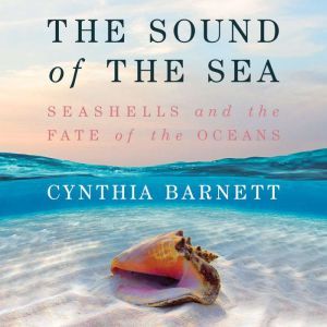 The Sound of the Sea, Cynthia Barnett