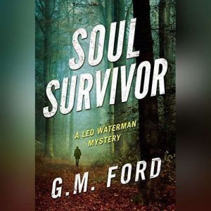 Soul Survivor, G. M. Ford