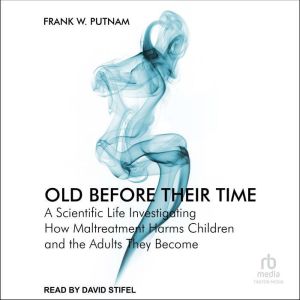 Old Before Their Time, Frank W. Putnam