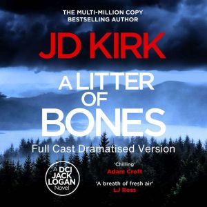 A Litter of Bones: Full Cast Dramatised Version