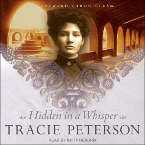 Hidden in a Whisper, Tracie Peterson