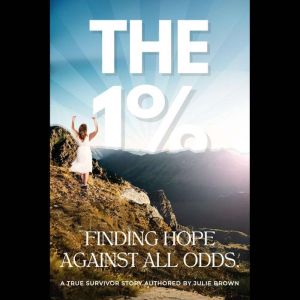 The 1% Finding Hope Against All Odds