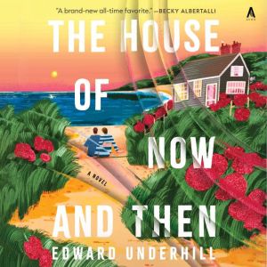The House of Now and Then, Edward Underhill