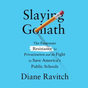 Slaying Goliath, Diane Ravitch
