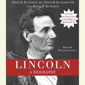Lincoln, Philip B. Kunhardt, Jr.