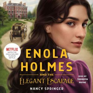 Enola Holmes and the Elegant Escapade..., Nancy Springer