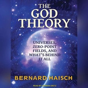 The God Theory, Bernard Haisch