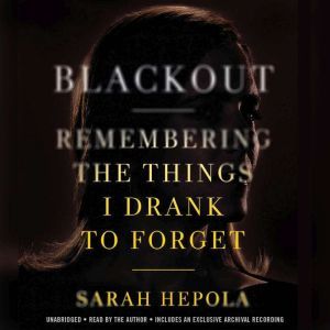 Blackout, Sarah Hepola