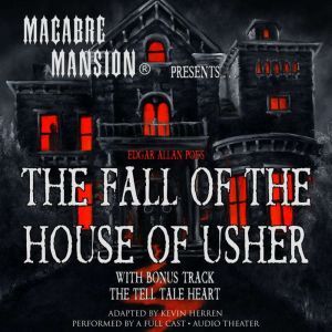 Macabre Mansion Presents  The Fall of..., Edgar Allan Poe