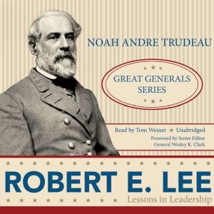 Robert E. Lee, Noah Andre Trudeau