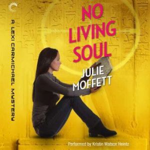 No Living Soul A Lexi Carmichael Mys..., Julie Moffett
