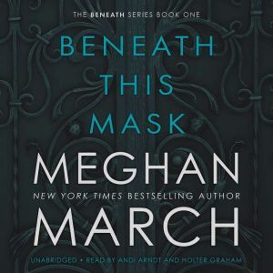 Beneath This Mask, Meghan March