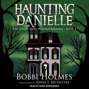 The Ghost Who Wanted Revenge, Bobbi Holmes
