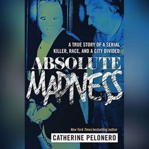 Absolute Madness, Catherine Pelonero
