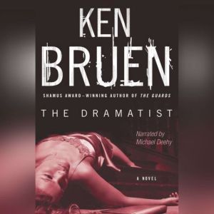 The Dramatist, Ken Bruen