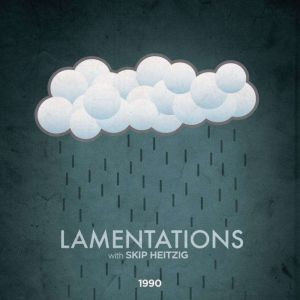 25 Lamentations  1990, Skip Heitzig