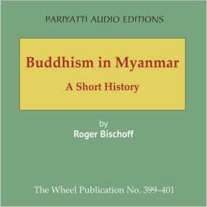 Buddhism in Myanmar: A Short History