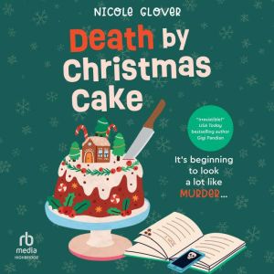 Death by Christmas Cake, Nicole Glover