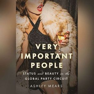Very Important People, Ashley Mears