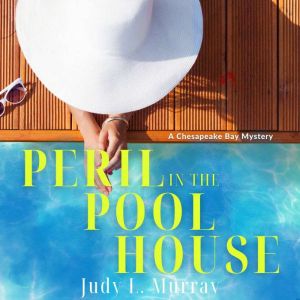 Peril in the Poolhouse, Judy L. Murray