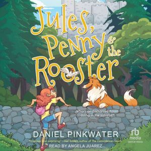 Jules, Penny The Rooster, Daniel Pinkwater