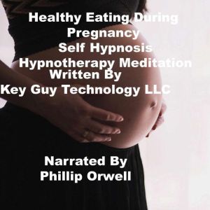 Healthy Eating During Pregnancy Self ..., Key Guy Technology LLC