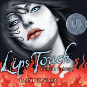 Lips Touch Three Times, Laini Taylor