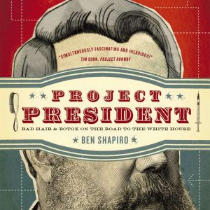 Project President, Ben Shapiro