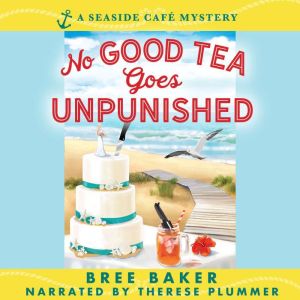 No Good Tea Goes Unpunished, Bree Baker
