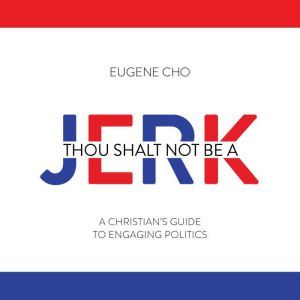 Thou Shalt Not Be a Jerk, Eugene Cho