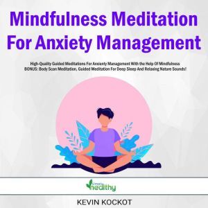 Mindfulness Meditation For Anxiety Ma..., Kevin Kockot