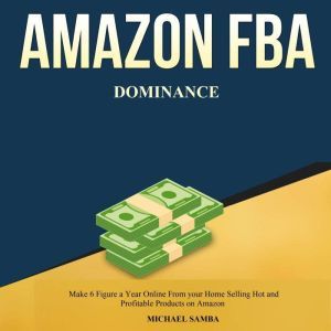 Amazon FBA Dominance, Michael Samba