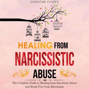 Healing From Narcissistic Abuse, Christine Flores