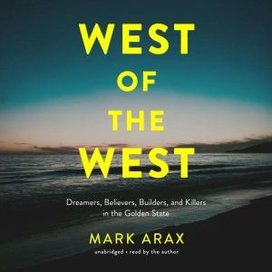 West of the West, Mark Arax