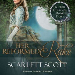 Her Reformed Rake, Scarlett Scott